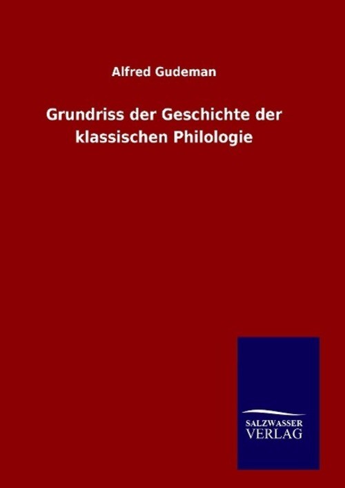 Thumbnail - Alfred Gudeman | Grundriss Der Geschichte Der Klassischen Philologie |