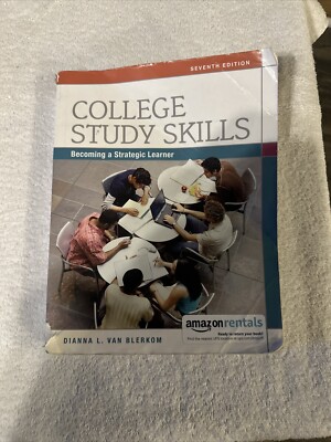 College Study Skills - Becoming a Strategic Learner By Dianna L. Van Blerkom 