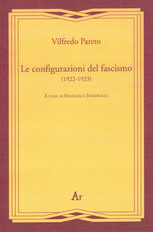 Vilfredo Pareto - Le Configurazioni Del Fascismo (1922-1923)