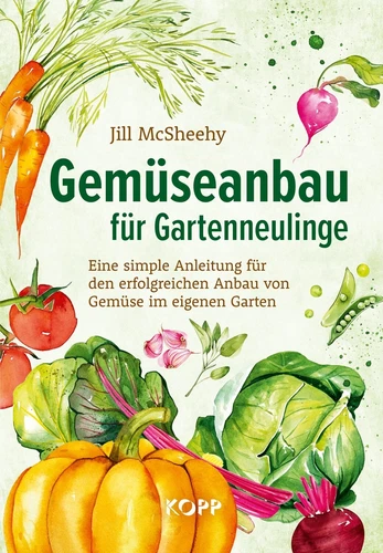Gemüseanbau für Gartenneulinge Jill McSheehy Kopp Verlag Buch 2022 Autark Leben