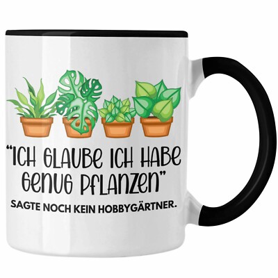 Trendation - Gärtner Tasse Geschenk Oma Opa Ich Glaube Ich Habe Genug Pflanzen H