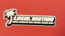 “ Local Motion “ LARGE Surf Surfing Sticker / Decal. 8 1/4” X 3”