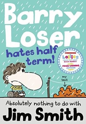 Barry Loser Hates Half Term by Jim Smith
