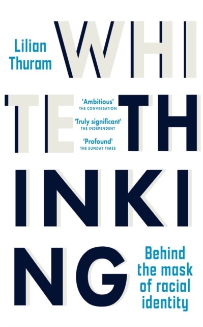 White Thinking 'Profound' The Sunday Times by Lilian Thuram (Paperback Book)