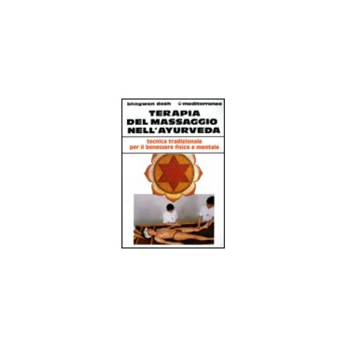 Mediterranee Edizioni Terapia Del Massaggio Nell'ayurveda - Vaidya Bhagwan Dash - Immagine 4