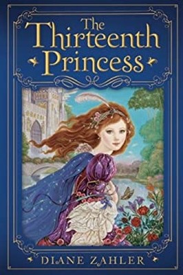 The Thirteenth Princess Library Binding Diane Zahler