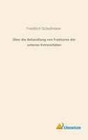 Friedrich Schellmann | ÜBer Die Behandlung Von Frakturen Der Unteren...