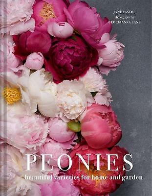 Peonies: Beautiful varieties for home and garden by Georgianna Lane, Jane...