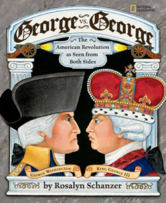 George vs. George: The American Revolution As Seen from Both Sides - GOOD