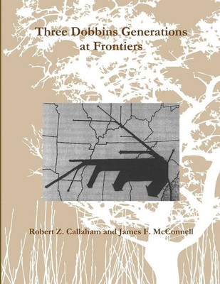 Three Dobbins Generations at Frontiers Robert Z. Callaham (u. a.) Taschenbuch