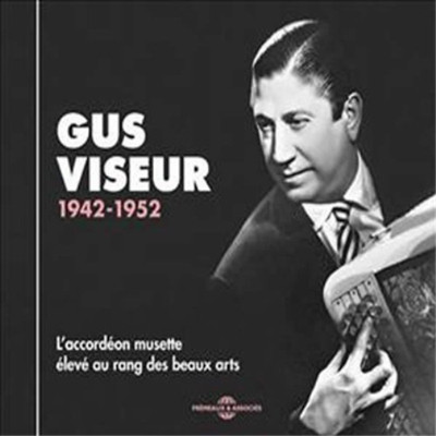 Gus Viseur Gus Viseur 1942-1952: L'accordian Musette Eleve Au Rang Des Beau (CD)