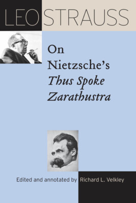 Leo Strauss On Nietzsche's Thus Spoke Zarathustra