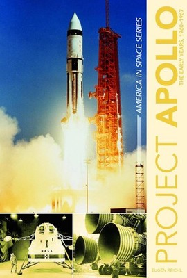 Project Apollo: The Early Years, 1960-1967 by Eugen Reichl (English) Hardcover B