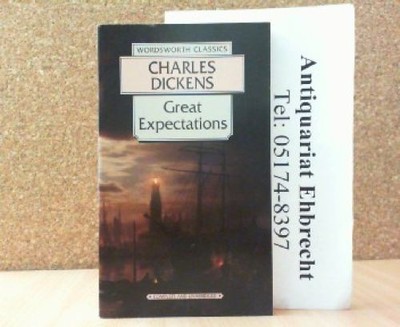 Great Expectations. Wordsworth Classics. Dickens, Charles: