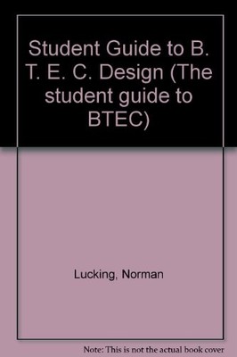Student Guide to B. T. E. C. Design (The student guide to BTEC) 