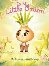 Roxana Maffei Burciago To My Little Onion (Hardback)