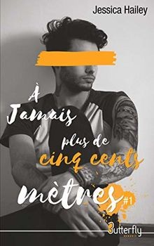 A jamais plus de cinq cents mètres (BUTTERFLY EDITIONS) ... | Buch | Zustand gut