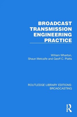 Broadcast Transmission Engineering Practice William Wharton (u. a.) Taschenbuch