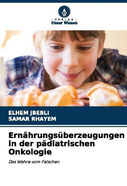 ErnäHrungsüBerzeugungen In Der PäDiatrischen Onkologie Elhem Jbebli-image