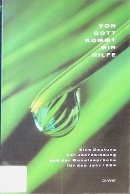 Von Gott kommt mir Hilfe : Eine Deutung der Jahreslosung und der Monatssp 237062