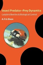 Insect Predator-Prey Dynamics: Ladybird Beetles and Biological Control by A.F.G.