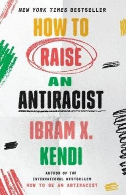 Ibram X. Kendi How to Raise an Antiracist (Taschenbuch)