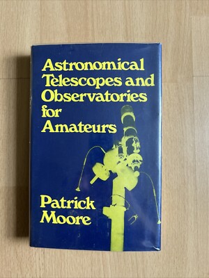 Astronomical Telescopes and Observatories for Amateurs Patrick Moore Hardcover