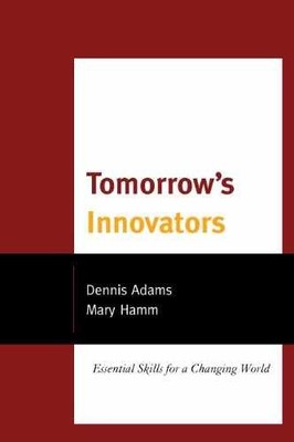 Tomorrow's Innovators: Essential Skills - Paperback, by Adams Dennis - Very Good