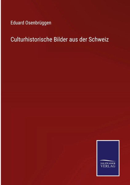 Eduard OsenbrüGgen | Culturhistorische Bilder Aus Der Schweiz | Buch | Deutsch-image