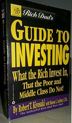 Rich Dad's Guide to Investing: What the Rich I by Kiyosaki, Robert T. 0751533165