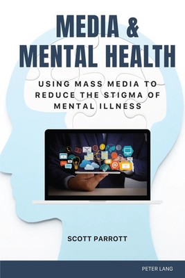 Media & Mental Health | Using Mass Media to Reduce the Stigma of Mental Illness