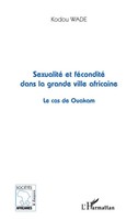 Kodou Wade | Sexualité Et FéCondité Dans La Grande Ville Africaine | Taschenbuch
