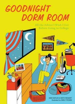 Goodnight Dorm Room: All the Advice I Wish I Got Before Going to College - GOOD