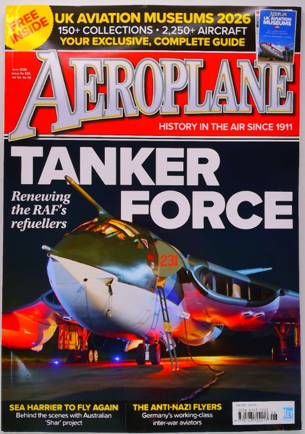 Aeroplane magazine June 2026 Tanker Force: Renewing the RAF's refuellers
