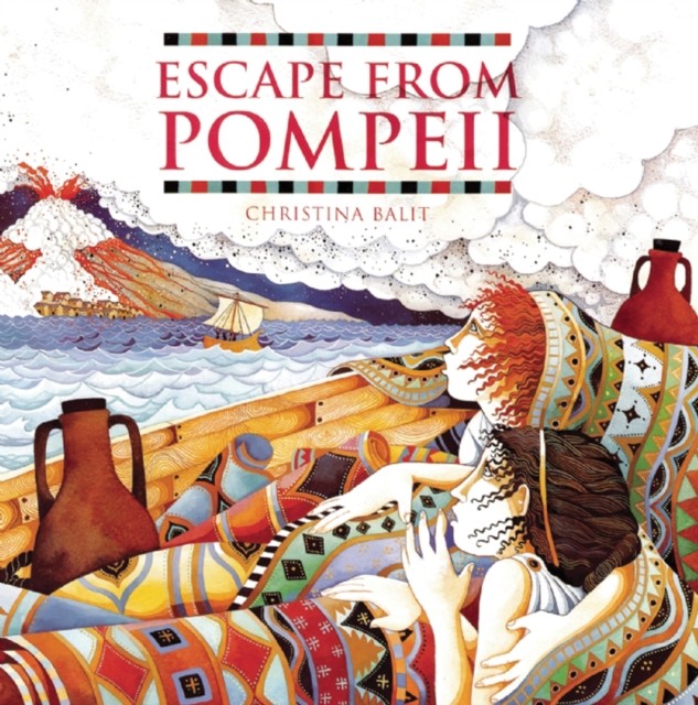 Escape from Pompeii by Christina Balit (Paperback Book)