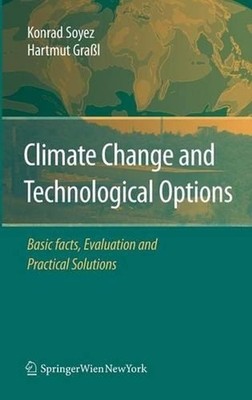 Climate Change and Technological Options: Basic facts, Evaluation and Practical 