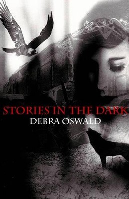 Stories in the Dark by Debra Oswald (English) Paperback Book