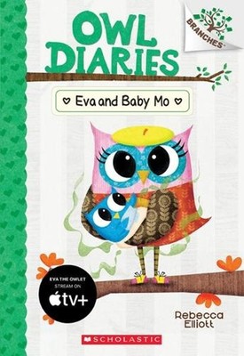 Eva and Baby Mo: A Branches Book (Owl Diaries #10): Volume 10 by Rebecca Elliott
