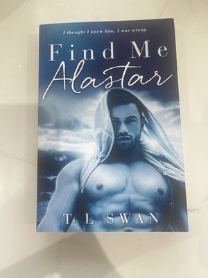 First Edition Find Me Alastar Paperback Book  By T L Swan