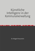 KüNstliche Intelligenz In Der Kommunalverwaltung Dr. Maged Hassanien Taschenbuch