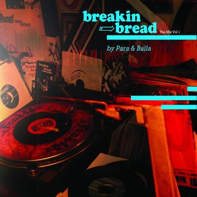 BREAKIN BREAD THE MIX VOL 1 CD (HIPHOP FUNK BREAKS AND SOUL) PARA & BAILA