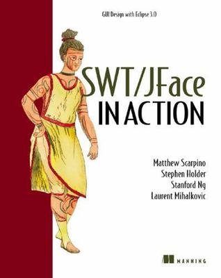 Swt/Jface in Action: GUI Design with Eclipse 3.0
