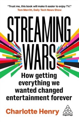 Streaming Wars   How getting everything we ever wanted changed entertainment fo 