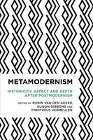 Metamodernism | Historicity, Affect, And Depth After Postmodernism | Taschenbuch