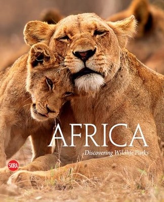 Africa: Discovering Wildlife Parks by Massimo Zanella 9788857248578 NEW