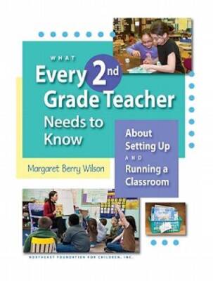 What Every 2nd Grade Teacher Needs to Know About Setting Up and Running a - GOOD