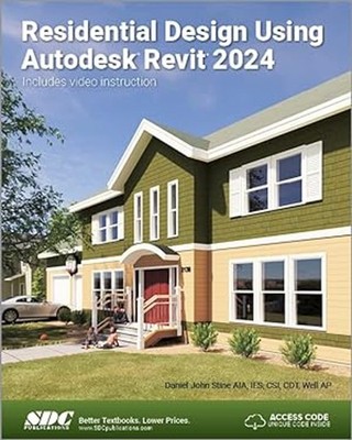 Residential Design Using Autodesk Revit 2024 Paperback Daniel Joh