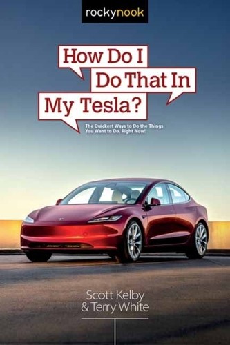How Do I Do That in My Tesla? by Scott Kelby, Terry White - 9798888143766