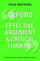 Oxford Guide To Effective Argument And Critical Thinking Colin Swatridge