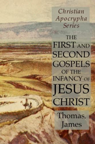 The First and Second Gospels of the Infancy of Jesus Christ: Christian Apocrypha Series - Image 2